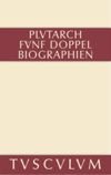 book: Fünf Doppelbiographien. Teil 1: Alexandros und Caesar. Aristeides und Marcus Cato. Perikles und Fabius Maximus. Teil 2: Gaius Marius und Alkibiades. Demosthenes und Cicero. Anhang